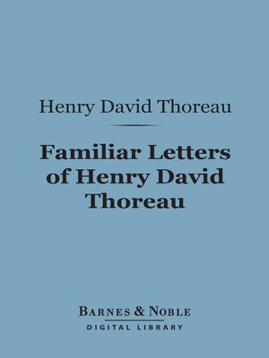 cover image of Familiar Letters of Henry David Thoreau (Barnes & Noble Digital Library)
